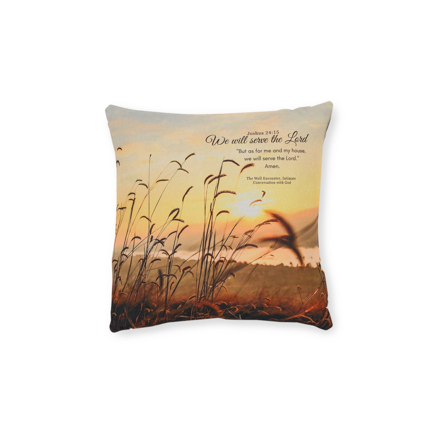 Inspirational Sunrise Square Pillow — Joshua 24:15 "As for me and my house" Scripture Throw Pillow
