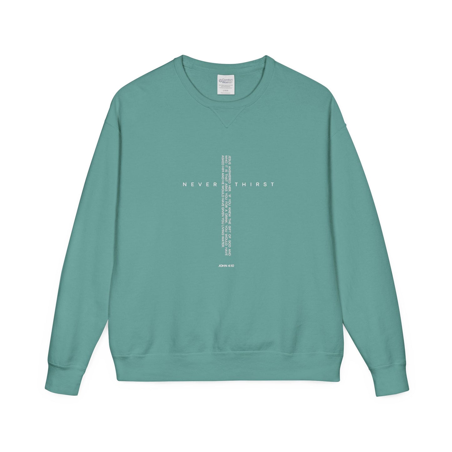 John 4:10 Cross Sweatshirt — "Never Thirst" Christian Crewneck
