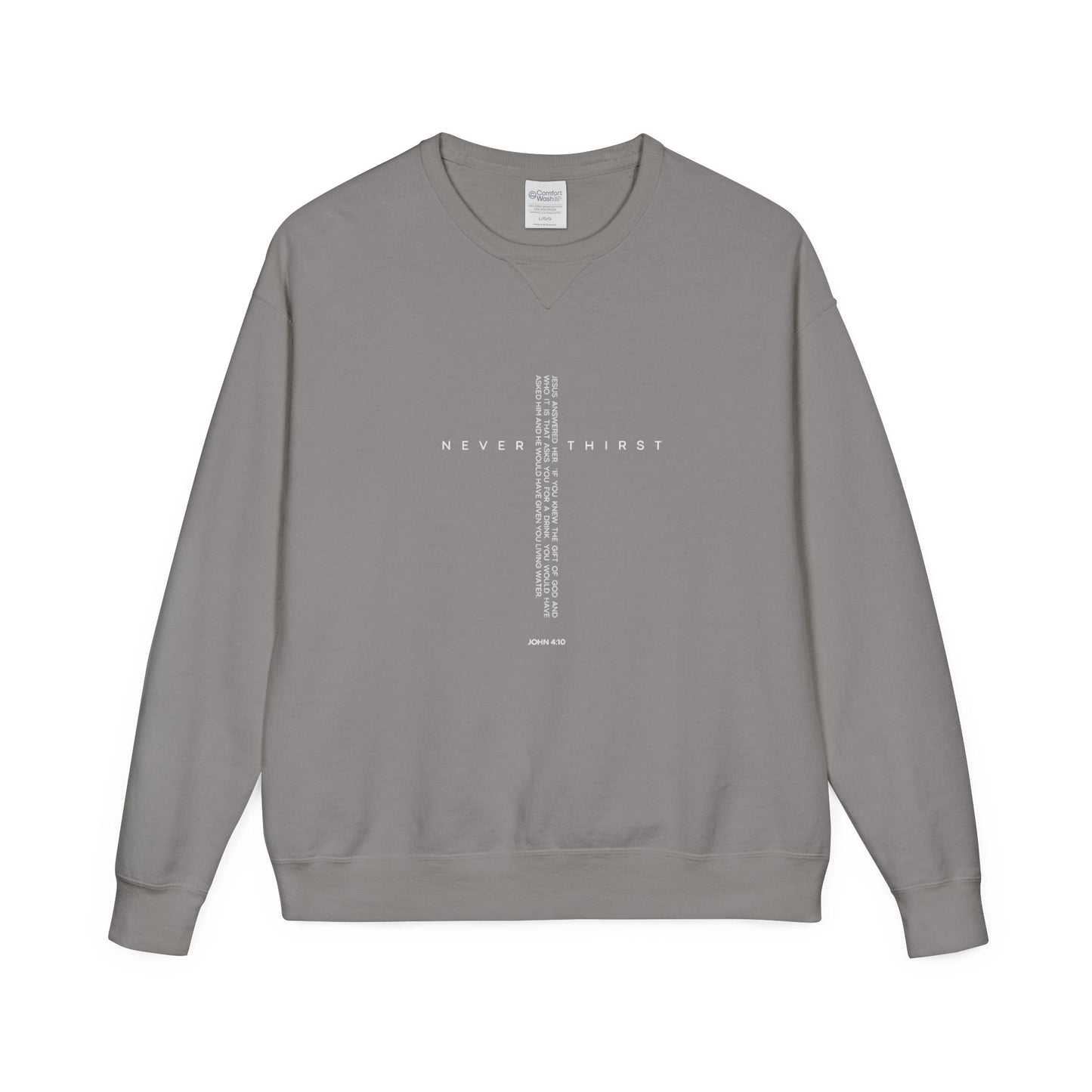 John 4:10 Cross Sweatshirt — "Never Thirst" Christian Crewneck