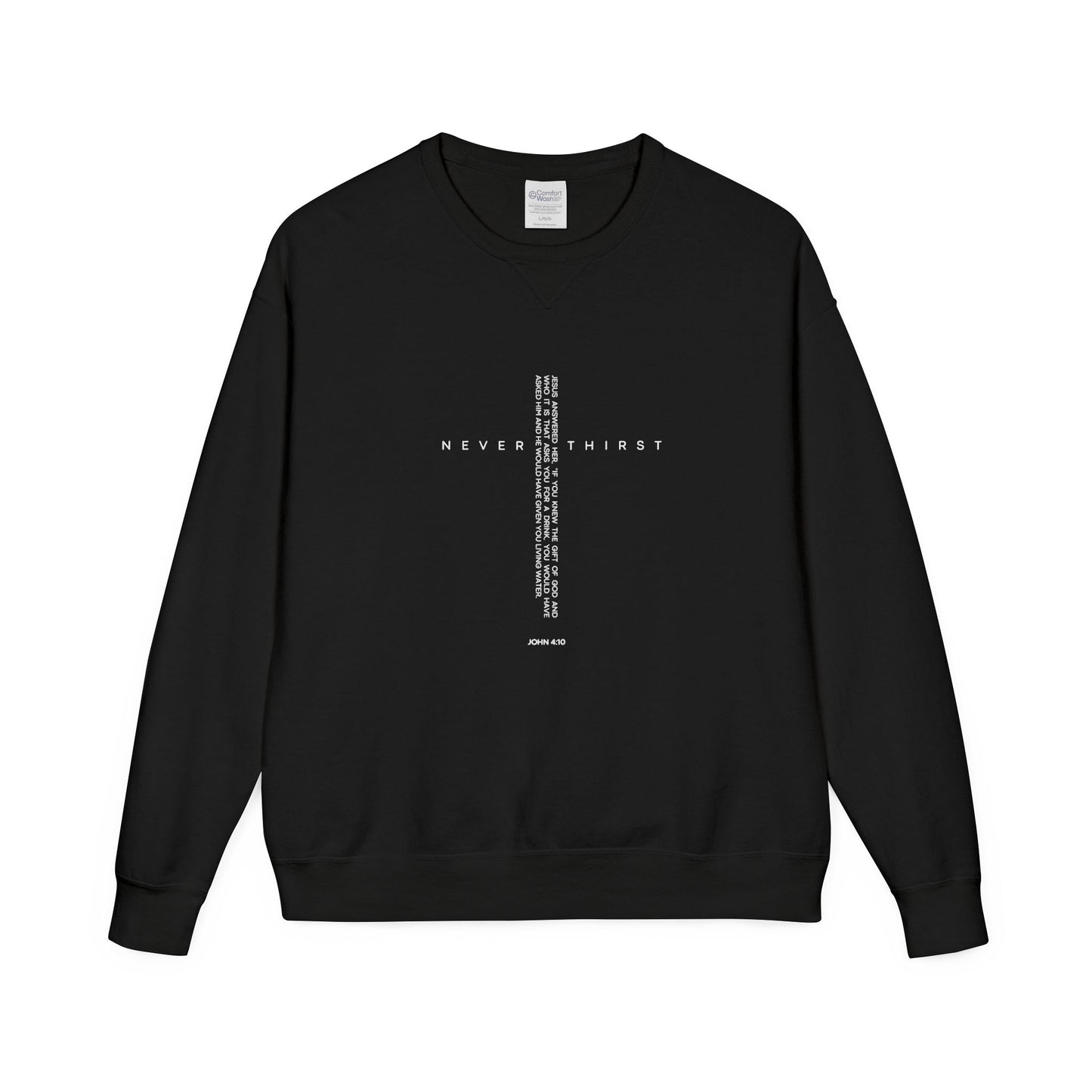 John 4:10 Cross Sweatshirt — "Never Thirst" Christian Crewneck