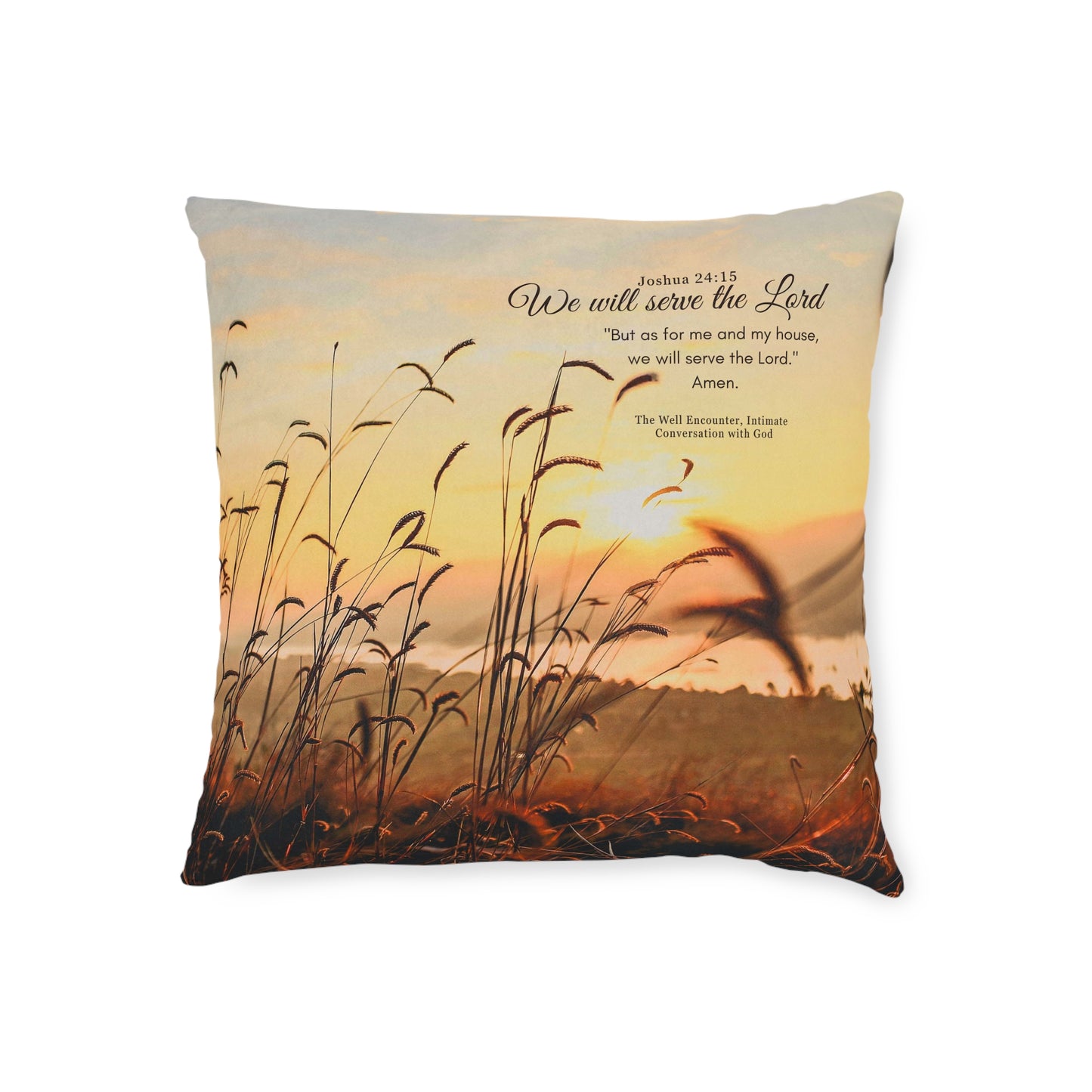 Inspirational Sunrise Square Pillow — Joshua 24:15 "As for me and my house" Scripture Throw Pillow