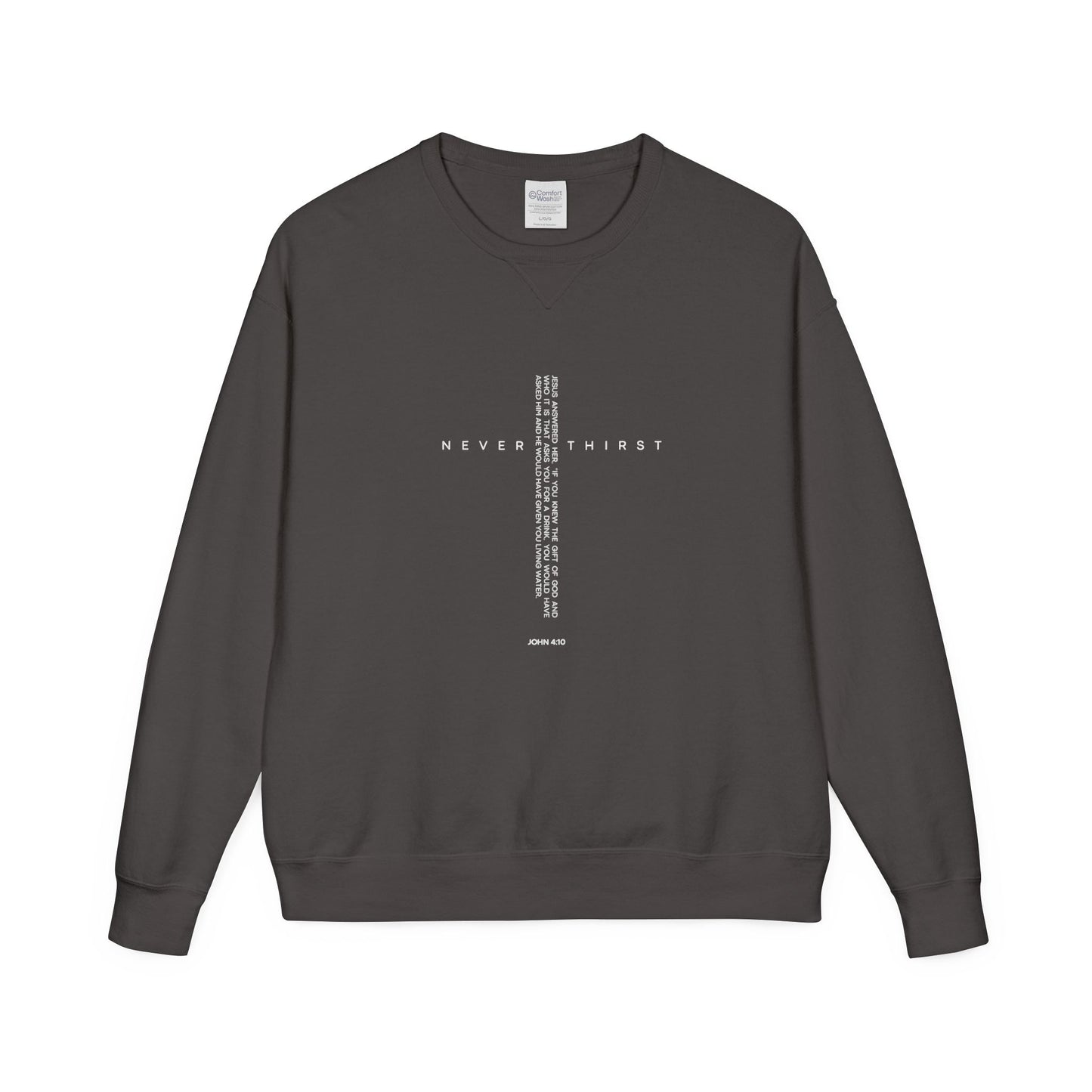 John 4:10 Cross Sweatshirt — "Never Thirst" Christian Crewneck