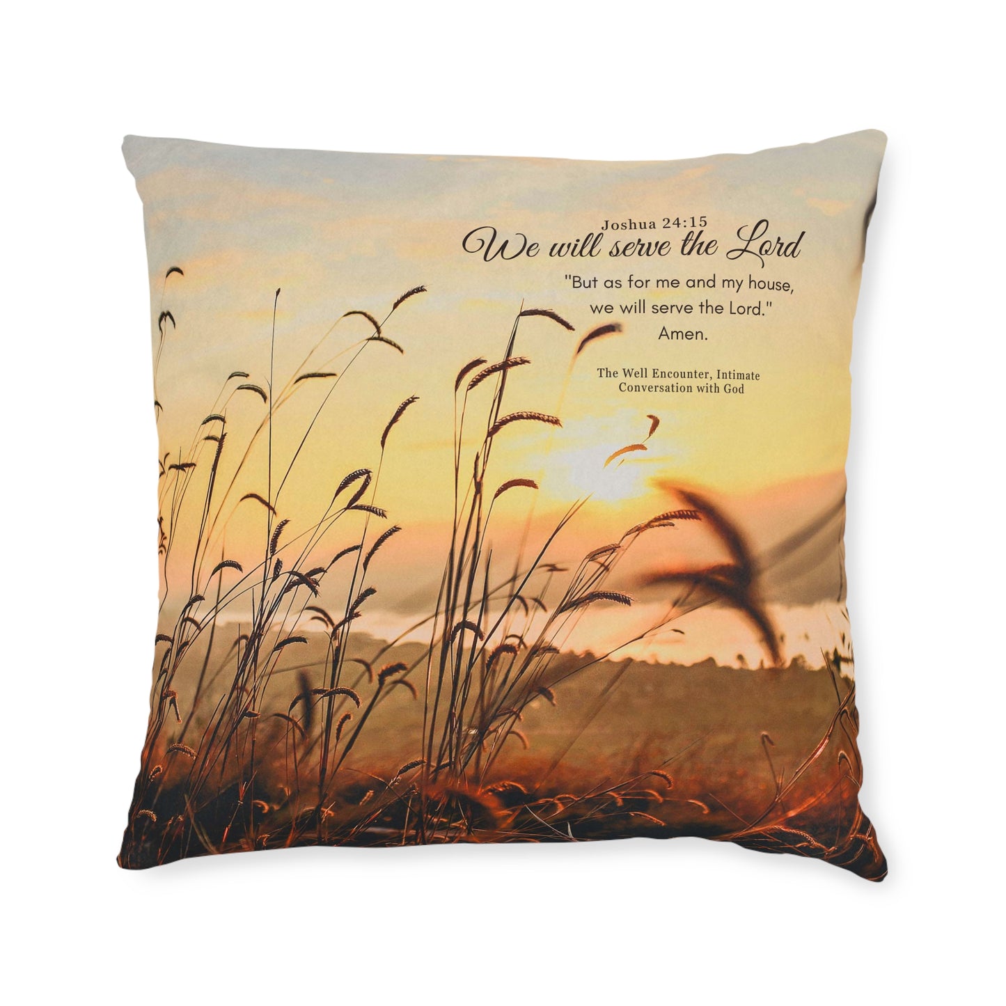 Inspirational Sunrise Square Pillow — Joshua 24:15 "As for me and my house" Scripture Throw Pillow